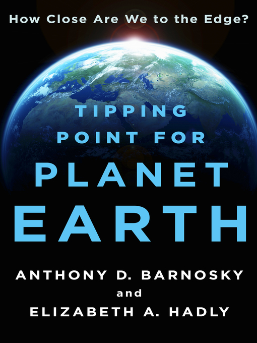Tipping Point for Planet Earth How Close Are We to the Edge?